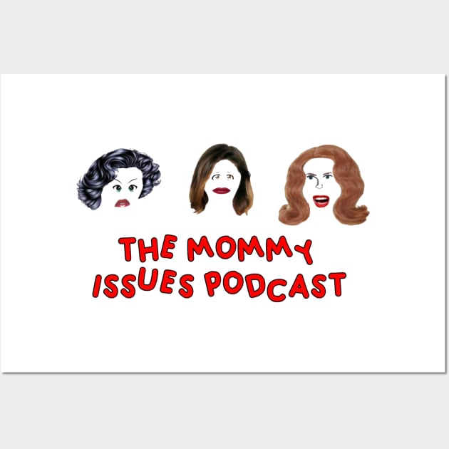 The Mommy Issues Podcast Wall Art by The Mommy Issues Podcast